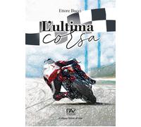 L'ultima corsa - [Pav Edizioni]