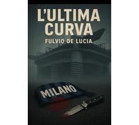 L'ultima curva: noir urbano milanese
