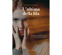 L'ultima della fila - Serangeli Cristiana
