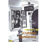 L'ultima domenica - Mineo Francesco