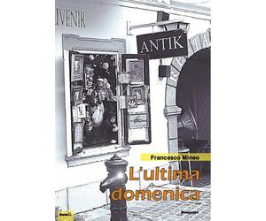 L'ultima domenica - Mineo Francesco