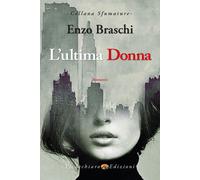 L'ultima donna - Braschi Enzo