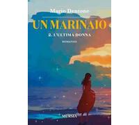 L'ultima donna. Un marinaio. Vol. 2