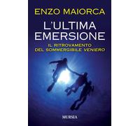 L'ultima emersione. Il ritrovamento del sommergibile Veniero - 20