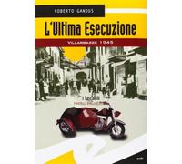 L'ultima esecuzione. Villarbasse 1945