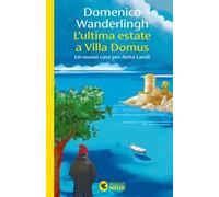 L'ultima estate a Villa Domus. Un nuovo caso per Anita Landi