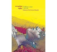 L'ULTIMA ESTATE E ALTRI SCRITTI [Paperback] [Sep 07, 2017] Vighy, Cesarina