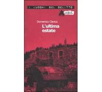 L' ultima estate. Le inchieste di Giulio Alberti e Luigi Grosso. Vol. 2