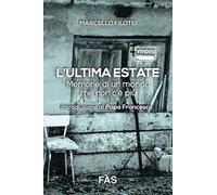 L'ultima estate. Memorie di un mondo che non c'è più