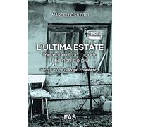 L'ultima estate. Memorie di un mondo che non c'è più