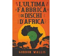 L'Ultima Fabbrica di Dischi d'Africa