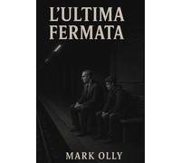 L'ultima fermata [Paperback] [Jun 17, 2025] Olly, Mark