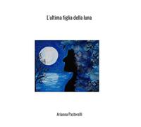 L'ultima figlia della luna