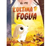 L'ultima foglia. Ediz. a colori