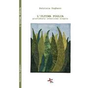 L'ultima foglia. Giustificata interlinea singola. Nuova ediz.