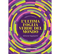 L'ultima foglia verde del mondo
