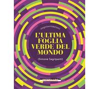 L'ultima foglia verde del mondo