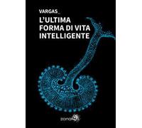 L'ultima forma di vita intelligente