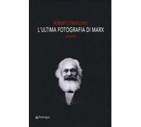 L'ultima fotografia di Marx