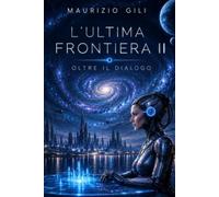 L'ULTIMA FRONTIERA II: Oltre il dialogo