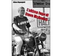 L' ultima fuga di Steve McQueen e altre storie