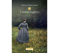 L'ultima fuggitiva. Nuova ediz. [Paperback] [May 16, 2025] Chevalier, Tracy and