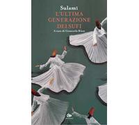 L'ultima generazione dei Sufi