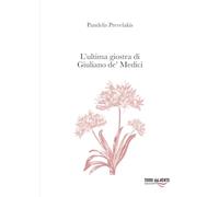 L'ultima giostra di Giuliano de' Medici