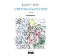 L' ultima glaciazione. Nuova ediz.