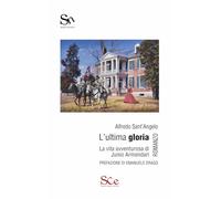 L'ultima gloria. La vita avventurosa di Junio Armendari