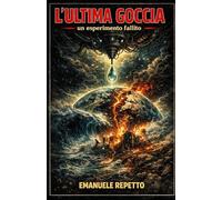 L'ULTIMA GOCCIA: un esperimento fallito