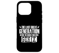 L'ultima grande generazione prima dei Sissies - Gen X Gen Xer Custodia per iPhone 16 Pro