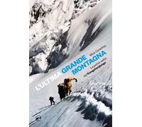 L' ultima grande montagna. La prima salita del Kangchenjunga