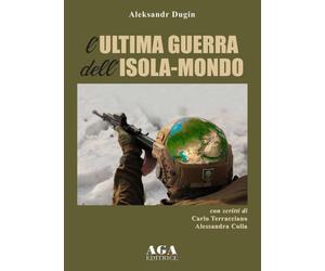 L'ultima guerra dell'isola-mondo - [AGA Editrice (Cusano Milanino)]