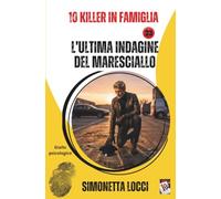 L'ULTIMA INDAGINE DEL MARESCIALLO: 1O KILLER IN FAMIGLIA
