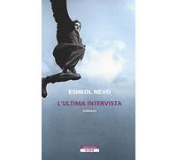 Libri Eshkol Nevo - L' Ultima Intervista