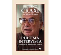 Libri Bettino Craxi / Marco Dolcetta - L' Ultima Intervista