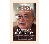 L'ultima intervista [Paperback] Craxi, Bettino; Dolcetta, Marco and Panarari, Ma