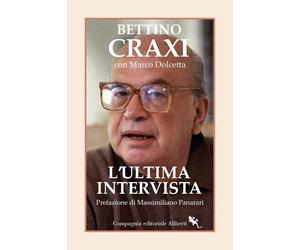L'ultima intervista [Paperback] Craxi, Bettino; Dolcetta, Marco and Panarari, Ma