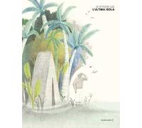 L'ultima isola. Ediz. a colori