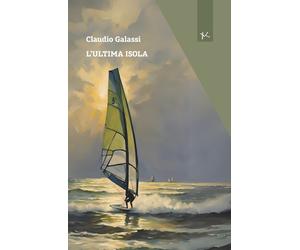 L'ultima isola - Galassi Claudio