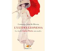 L'ultima leonessa. La vita di Giulia Florio, mia madre
