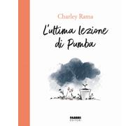 L'ULTIMA LEZIONE DI PUMBA - RAMA CHARLEY - FABBRI