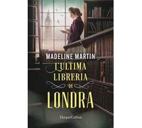 Madeline Martin e Claudi Marseguerra – L'ultima libreria di Londra – Copertina rigida