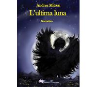 L'ultima luna [Paperback] [Nov 15, 2023] Mitresi, Andrea