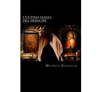 L'ultima magia del Principe: Mistero e delitti fra simboli e magia