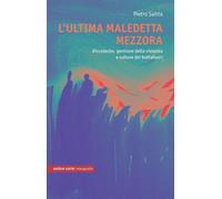 L'ultima maledetta mezzora. Discoteche e cultura dei buttafuori [Paperback] [Sep
