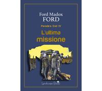 L'ultima missione. Parade's end. Vol. 4 - 2023 - Landscape Books