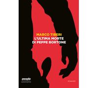 L'ultima morte di Peppe Bortone - Tiberi Marco