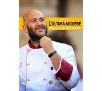 L'ultima mousse. Una vita da pasticcere